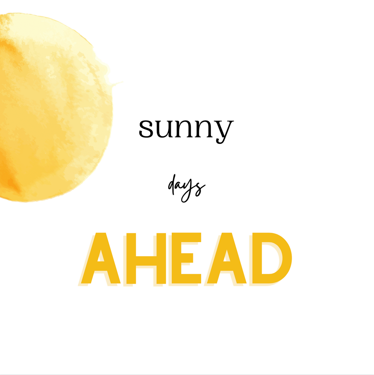 Sunny Days Ahead Card